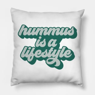 Hummus is a lifestyle Pillow