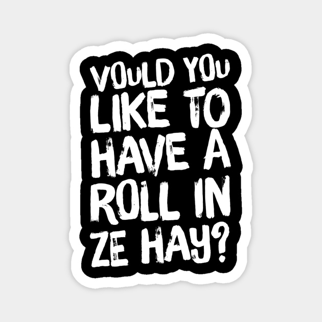 A roll in ze hay? Inga Young Frankenstein TeePublic