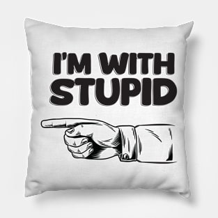 I'm With Stupid - Light Pillow