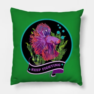 Keep Fighting Betta Fish Pillow