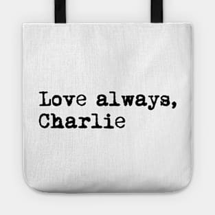 Love always, Charlie. Tote