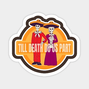 till death do us part (halloween gifts) Magnet