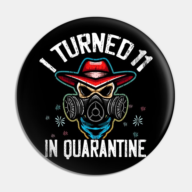 Funny I Turned 11 In Quarantine Birthday Gift idea Pin by ArtedPool