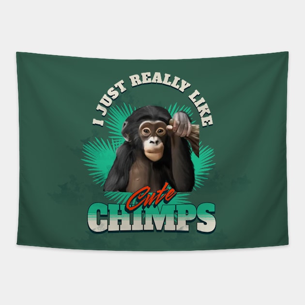 Cute Chimpanzee - I Just Really Like Cute Chimps Tapestry by Suneldesigns