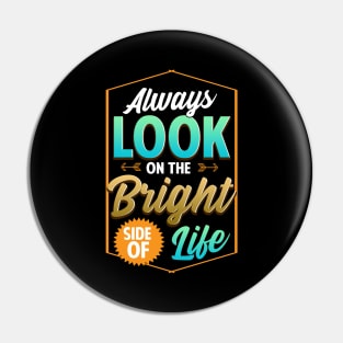 Cute Always Look On The Bright Side Of Life Quote Pin