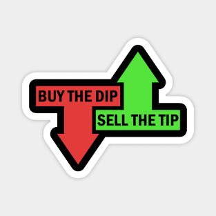 Buy The Dip Sell The Tip Stock Market Trader Magnet