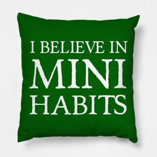 I Believe in Mini Habits | Life | Quotes | Green Pillow