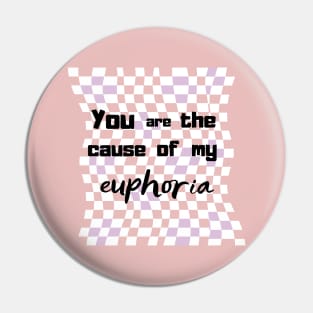 You are the cause of my euphoria 3d pattern Pin