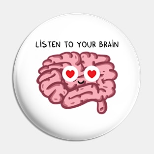 Listen to your brain Pin