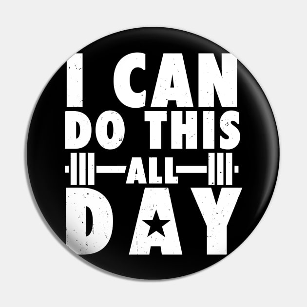 I can do this all day All day Workout Motivational Pin by geekmethat