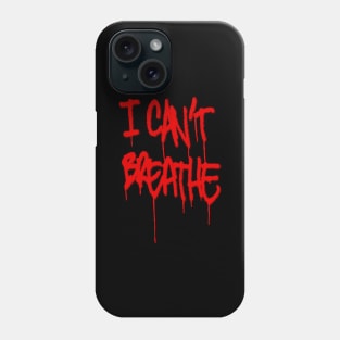 I CAN'T BREATHE red graf Phone Case