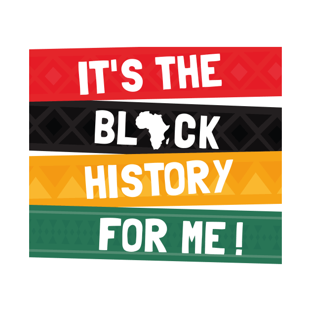 It's The Black History For Me! by Almytee