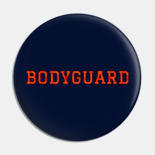 Bodyguard Pin