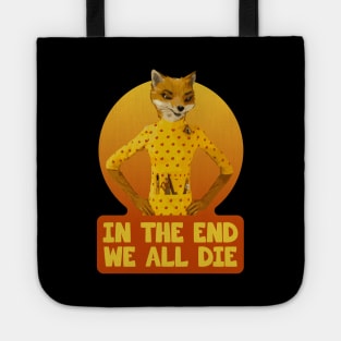 Fantastic Mr Fox - Felicity - In The End We All Die Tote