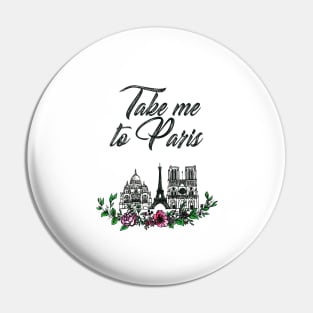 Take Me To Paris Pin