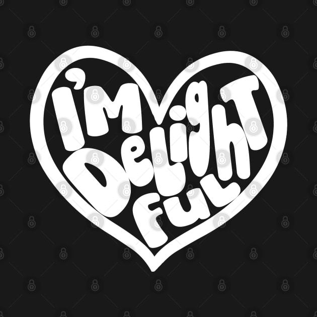 I'm Delightful (Light) by Del Doodle Design