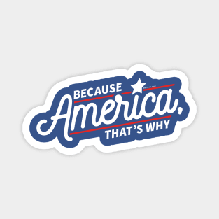 Because America Magnet