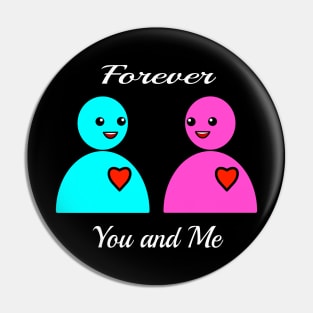 Forever You and Me Pin