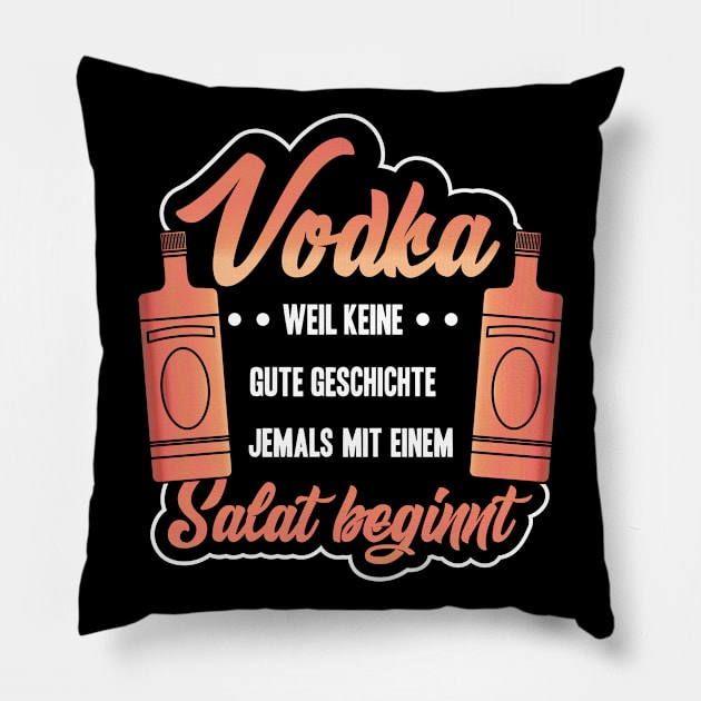 Vodka weil keine gute Geschichte jemals Pillow by HBfunshirts