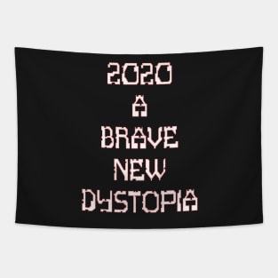 2020, A Brave New Dystopia Tapestry