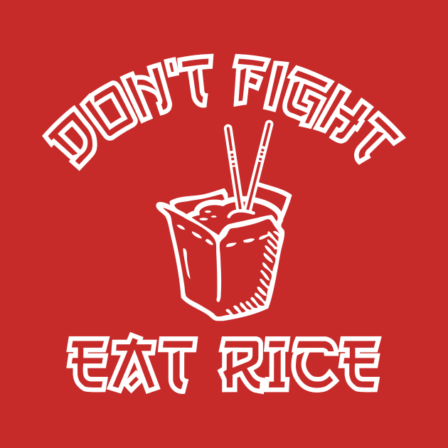 Don't Fight, Eat Rice! by Howellatme01