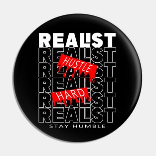 Realist hustle hard stay humble Pin