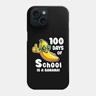 100 days of school Is A Banana Phone Case