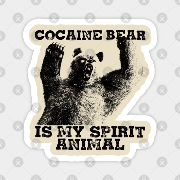 Cocaine Bear Is My Spirit Animal Magnet by Jazz In The Gardens