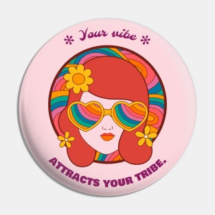 Your Vibe Attracts Your Tribe Pin