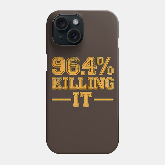 96.4% Killing it Phone Case by BOEC Gear