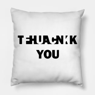 thank you sarcastic hell ex girls boys word hurt Pillow