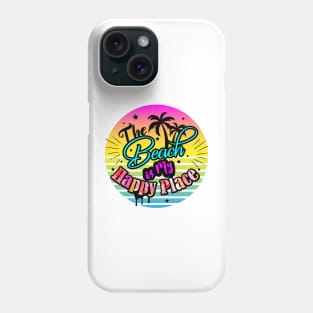 The Beach is My Happy Place Phone Case