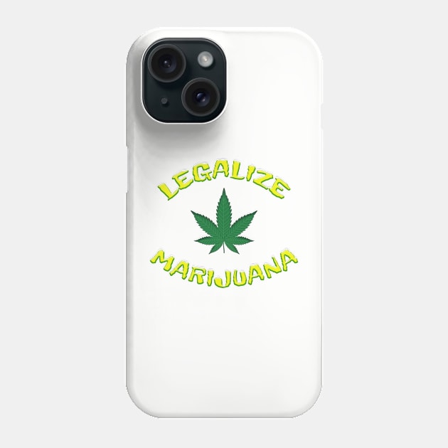 Legalize Marijuana Phone Case by Roly Poly Roundabout