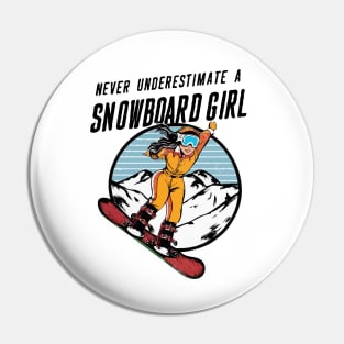 Never Underestimate A Snowboard Girl, Snowboarding Girl Pin