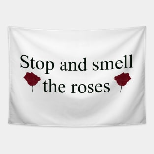 Stop and smell the roses Tapestry