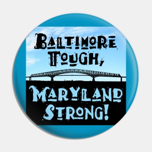 Baltimore Tough, Maryland Strong! Pin