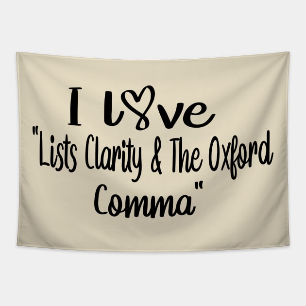 I Love Lists Clarity And The Oxford Comma Tapestry by care store