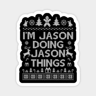 I'm Jason Doing Jason Things Shirt Funny Christmas Gift Idea Magnet