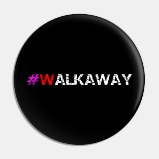 #walkaway Pin