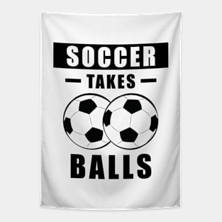 Soccer Takes Balls - Funny Tapestry