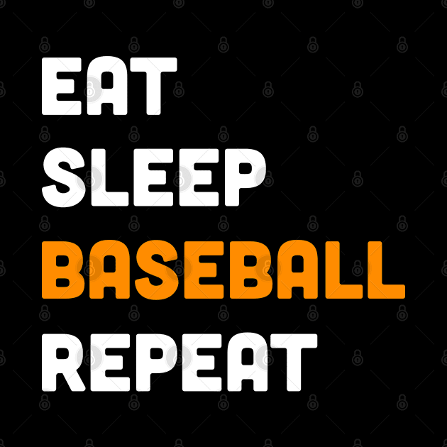 Eat sleep baseball repeat by inspiringtee