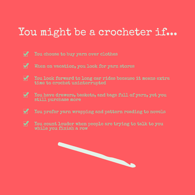 You Might be a Crocheter If... by tdkenterprises