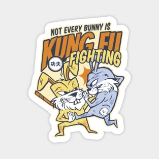 Not Every Bunny Is Kung Fu Fighting Magnet