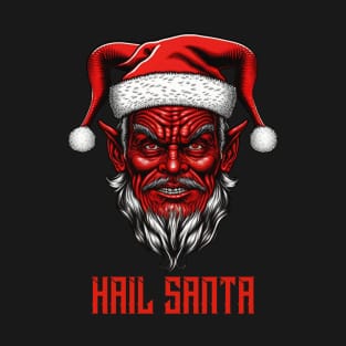 Hail Santa. Dark and Funny Christmas Gift Idea T-Shirt