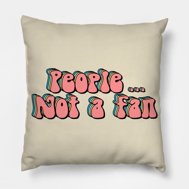 People Not A Fan Hippie Pillow by Milasneeze