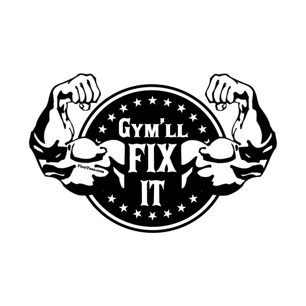 Gym’ll Fix It by FirstTees