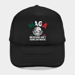 MEXICANS AINT GOING ANYWHERE Hat