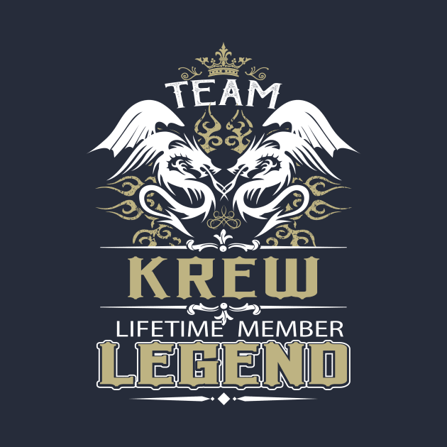 Krew Name T Shirt -  Team Krew Lifetime Member Legend Name Gift Item Tee by yalytkinyq