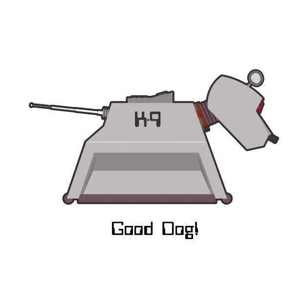 K-9 Good Dog! by TShirtGuy2267