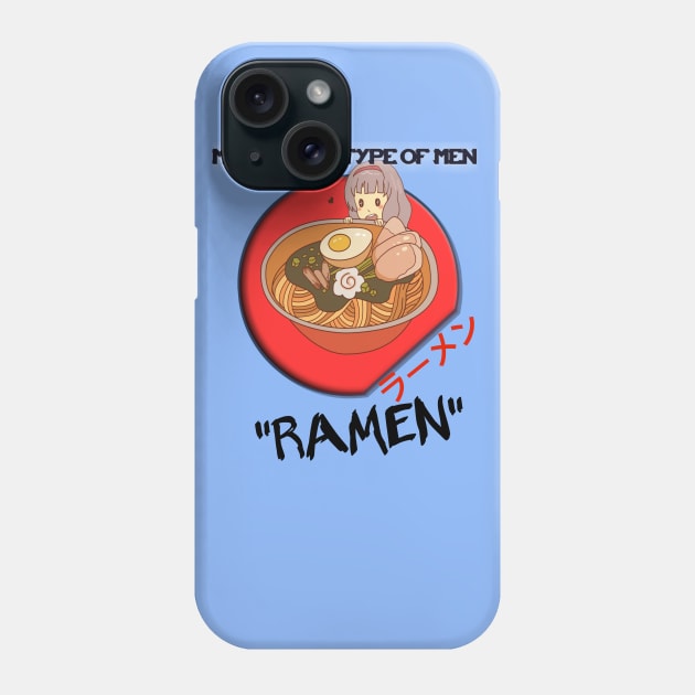 MY FAVORITE TYPE OF MEN RAMEN, Anime Ramen Noodle Girl Funny Food Phone Case by Kribis